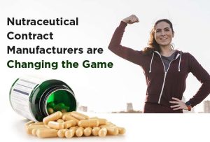 Empowering Your Health Goals: How Nutraceutical Contract Manufacturers Are Changing the Game