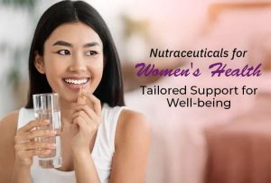 Nutraceuticals for Women’s Health: Tailored Support for Well-being