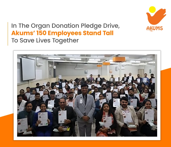 In The Organ Donation Pledge Drive, Akum’s Over 150 Employees Stand Tall To Save Lives Together